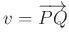 $ v=\overrightarrow{PQ}$
