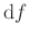 $ \mathrm{d}f$