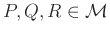 $ P,Q,R\in\mathcal{M}$