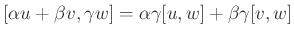 $ [\alpha u+\beta v,\gamma w]=\alpha \gamma[u,w]+\beta \gamma[v,w]$