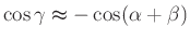 $ \cos \gamma\thickapprox -\cos(\alpha+\beta)$