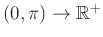 $ (0,\pi)\rightarrow \mathbb{R}^+$