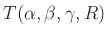 $ T(\alpha,\beta,\gamma,R)$