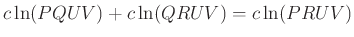 $ c\ln (PQUV)+c\ln (QRUV)=c\ln (PRUV)$