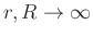 $ r,R\rightarrow \infty $