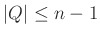$ \vert Q\vert\le n-1$
