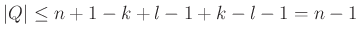 $ \vert Q\vert\le n+1-k+l-1+k-l-1=n-1$