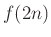 $ f(2n)$