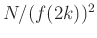 $ N/(f(2k))^2$