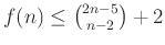 $ f(n)\le \binom{2n-5}{n-2}+2$