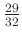 $ \frac{29}{32}$
