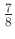 $ \frac{7}{8}$