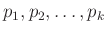 $ p_1,p_2,\ldots,p_k$