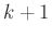 $ k+1$
