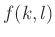 $ f(k, l)$