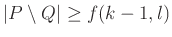 $ \vert P\setminus Q\vert\ge f(k-1, l)$