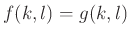 $ f(k, l)=g(k, l)$