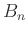 $ B_n$