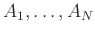 $ A_1,\dots,A_N$