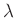 $ \lambda $