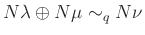 $ N \lambda \oplus N \mu \sim_q N \nu $