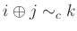 $ i \oplus j \sim_c k$