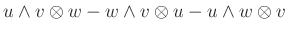 $ u \wedge v \otimes w-w \wedge v \otimes u-u \wedge w \otimes v$