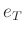 $ e_{T}$