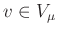 $ v \in V_{\mu}$