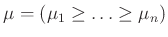$ \mu =(\mu_1 \ge \ldots \ge \mu_n)$