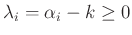 $ \lambda_i=\alpha_i -k \ge 0$