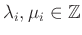 $ \lambda_i, \mu_i \in \mathbb{Z}$