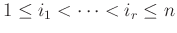$ 1 \le i_1 < \dots <i_r \le n$