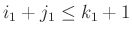 $ i_1 + j_1 \le k_1 + 1$