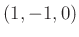 $ (1,-1,0)$
