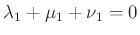 $ \lambda_1+\mu_1+\nu_1=0$