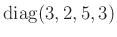 $ \operatorname{diag}(3,2,5,3)$