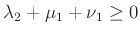 $ \lambda_2+\mu_1+\nu_1 \ge 0$