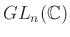 $ GL_n(\mathbb{C})$