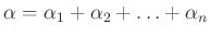 $ \alpha=\alpha_1+\alpha_2+\ldots+\alpha_n$