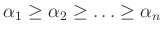 $ \alpha_1 \ge \alpha_2 \ge \ldots \ge \alpha_n$