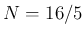 $ N=16/5$