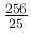 $ \frac{256}{25}$