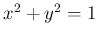 $ x^2+y^2=1$