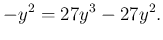$\displaystyle -y^2=27y^3-27y^2.
$