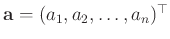 $ \mathbf{a} = (a_1,a_2,\ldots,a_n)^\top$