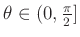 $ \theta \in (0,\frac{\pi}{2}]$