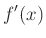 $\displaystyle f'(x)$
