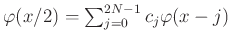 $ \varphi(x/2)=\sum_{j=0}^{2N-1}c_j\varphi(x-j)$