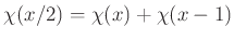 $ \chi(x/2)=\chi(x)+\chi(x-1)$